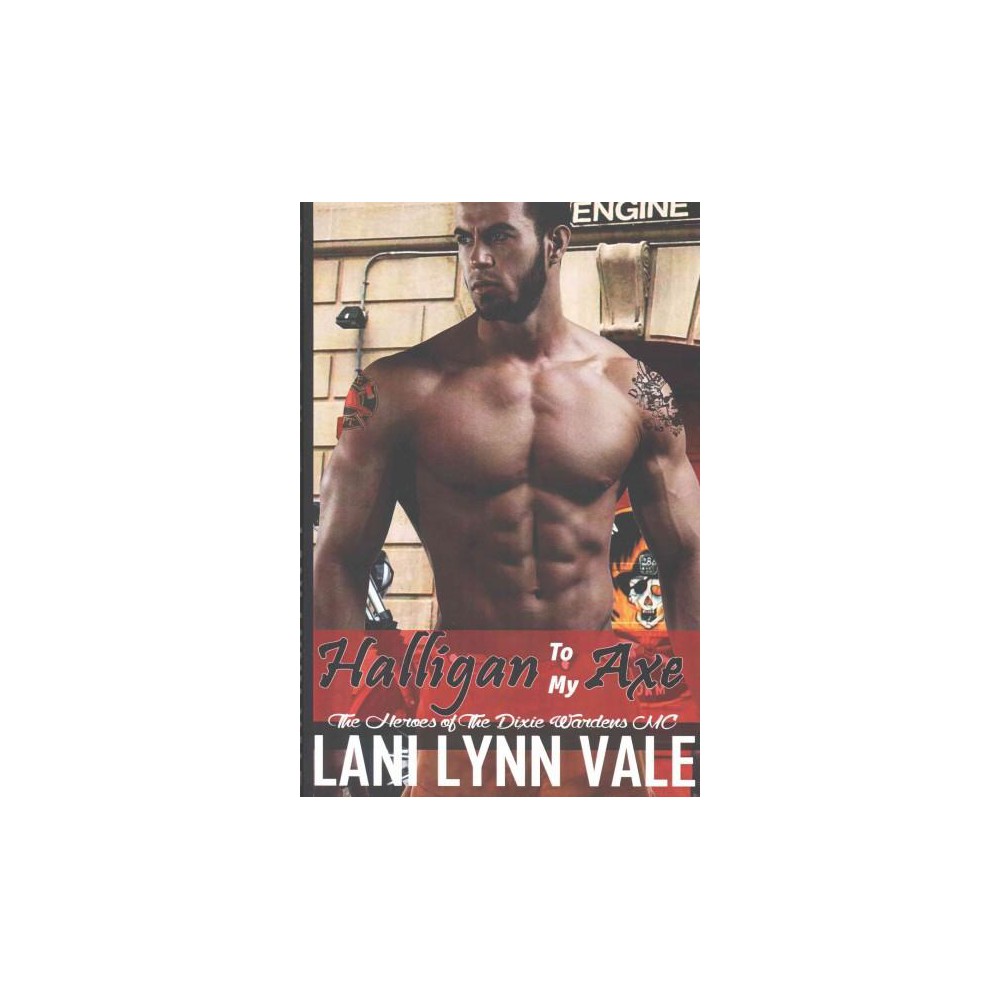 ISBN 9781507546741 product image for Halligan to My Axe ( The Heroes of the Dixie Wardens Mc) (Paperback) | upcitemdb.com