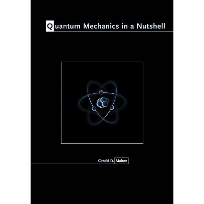 Quantum Mechanics In A Nutshell In A Nutshell By Gerald D Mahan