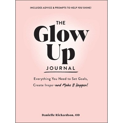 The Glow Up Journal By Danielle Richardson Hardcover Target