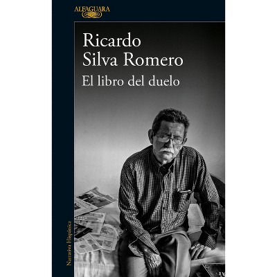 El Libro Del Duelo The Book Of Grief By Ricardo Silva Romero