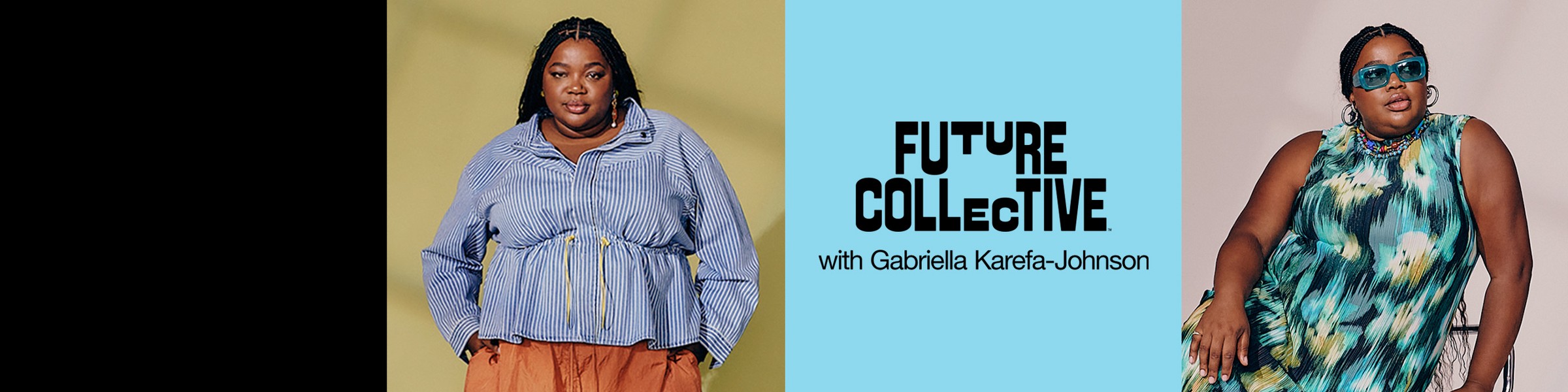 Future Collective™ with Gabriella Karefa-Johnson