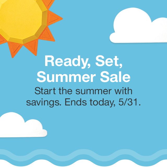 Ready, Set, Summer Sale. Start the summer with savings.