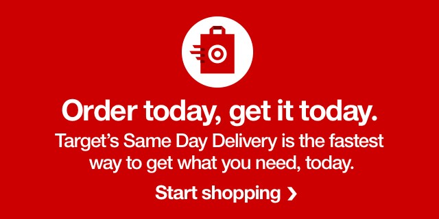 Same Day Delivery. Delivered by Shipt. Order today, get it today. Target's Same Day Delivery is the fastest way to get what you need, today. Start shopping.