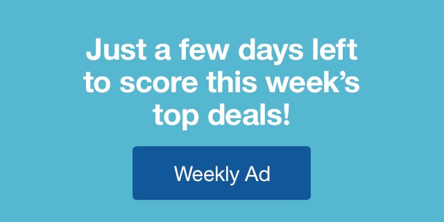 Just a few days left to score this week's top deals! Weekly Ad