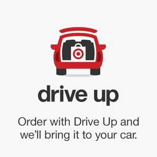 Drive up. Order with Drive Up and we'll bring it to your car.