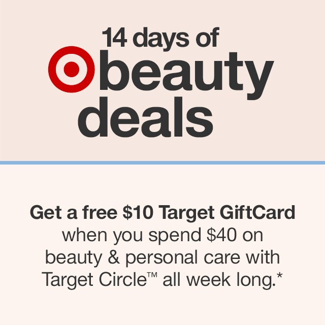 Get a free $10 Target GiftCard when you spend $40 on beauty & personal care with Target Circle™ all week long.*