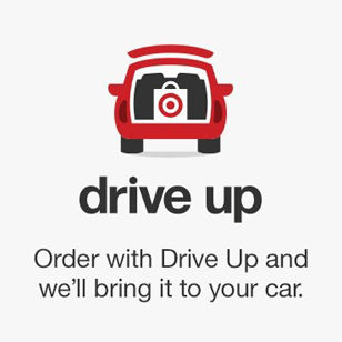 Drive up. Order with Drive Up and we'll bring it to your car.