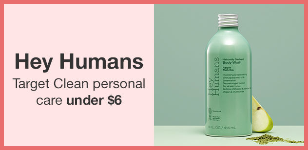 Hey Humans. Target Clean personal care under $6