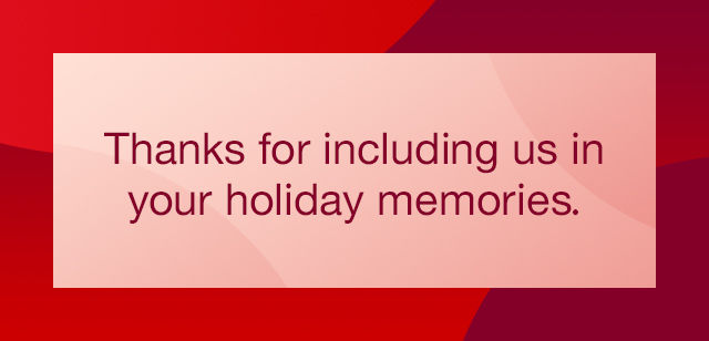 Thanks for including us in your holiday memories.