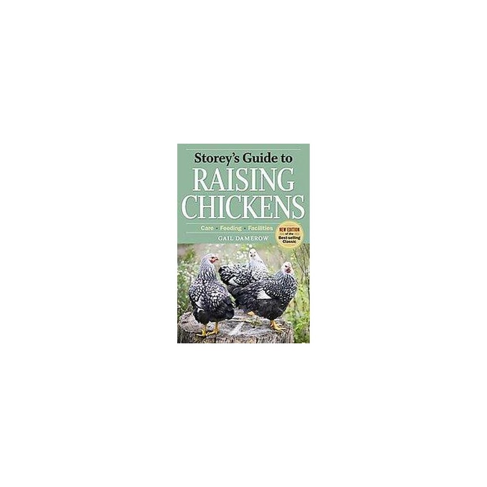 Storeys Guide to Raising Chickens : Care, Feeding, Facilities (Paperback) (Gail Damerow)