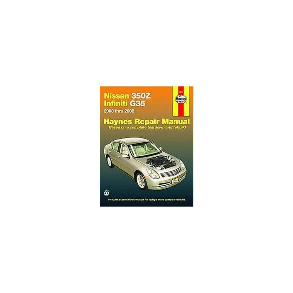 Nissan 350Z & Infiniti G35, 2003-2008 Automotive Repair Manual (Paperback) (Jay Storer & John Harold