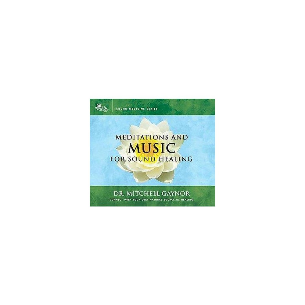 Meditations and Music for Sound Healing : Connect With Your Own Natural Source of Healing (CD/Spoken