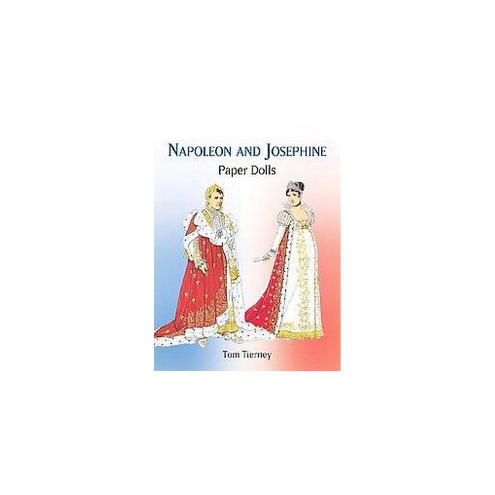 Napoleon and Josephine Paper Dolls (Paperback) (Tom Tierney)