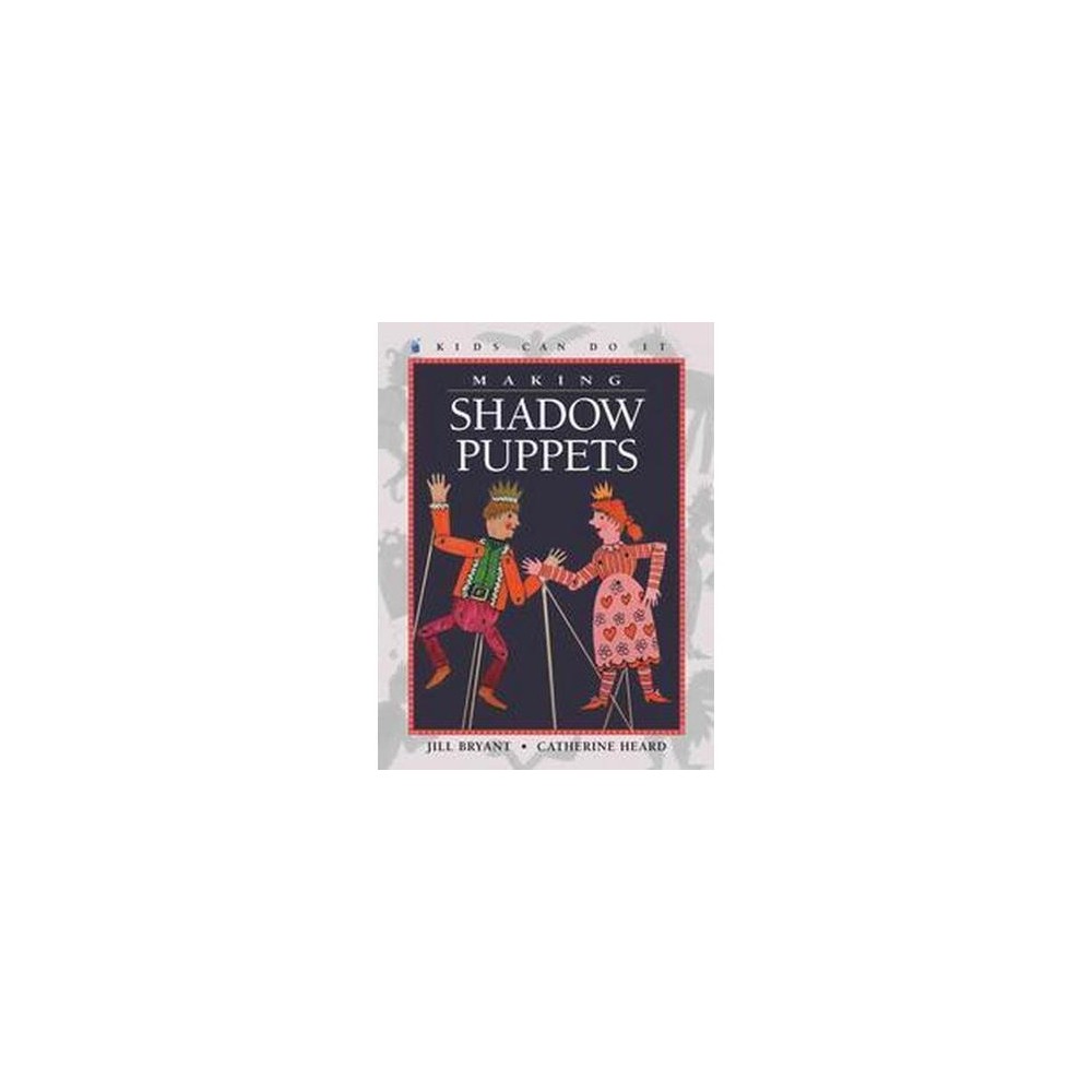 Making Shadow Puppets (Paperback) (Jill Bryant & Catherine Heard)