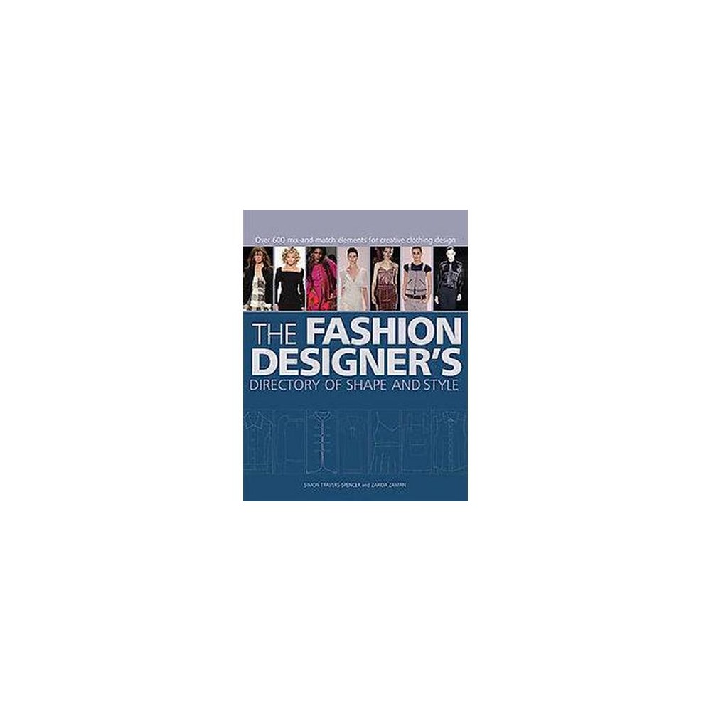 Fashion Designers Directory of Shape and Style : Over 600 Mix-and-Match Elements for Creative Clothing
