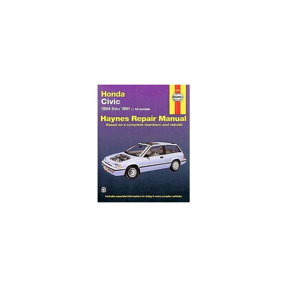Honda Civic Automotive Repair Manual, 1984-1991 (Paperback) (Mike Stubblefield & Robert Maddox & John