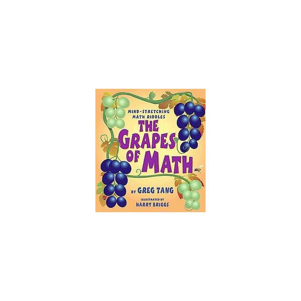 Grapes of Math : Mind Stretching Math Riddles : Mind Stretching Math Riddles (School And Library) (Greg