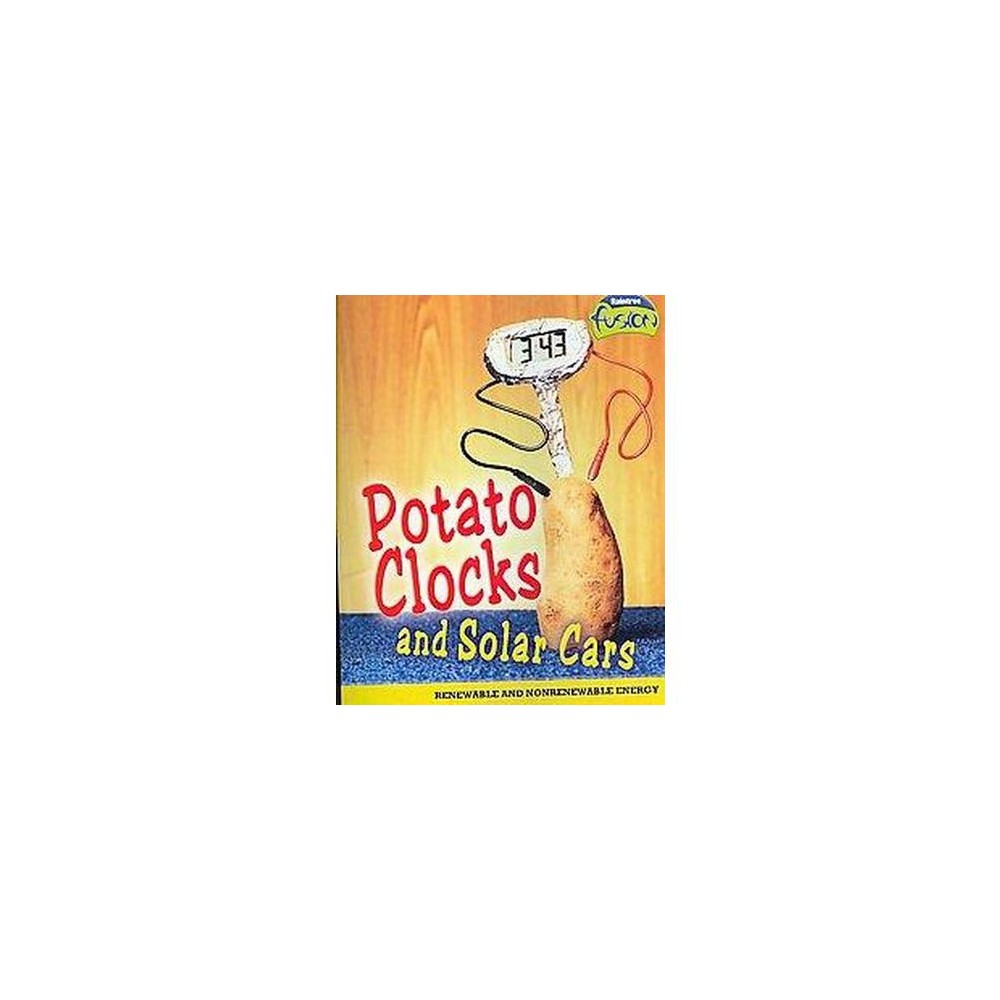 Potato Clocks and Solar Cars ( Raintree Fusion: Physical Science) (Paperback)