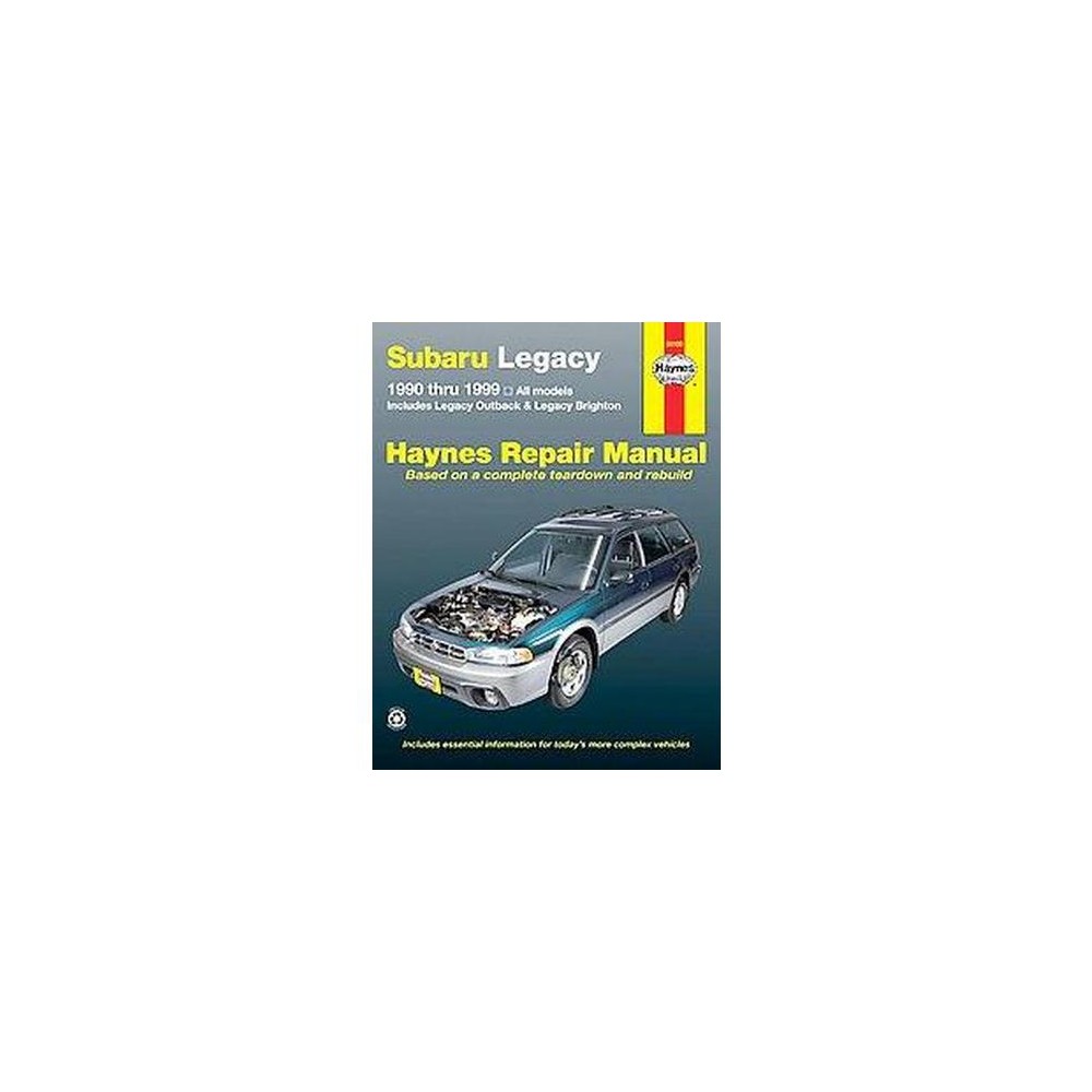 Subaru Legacy Automotive Repair Manual : All Legacy models 1990 through 1999 Includes Legacy Outback and