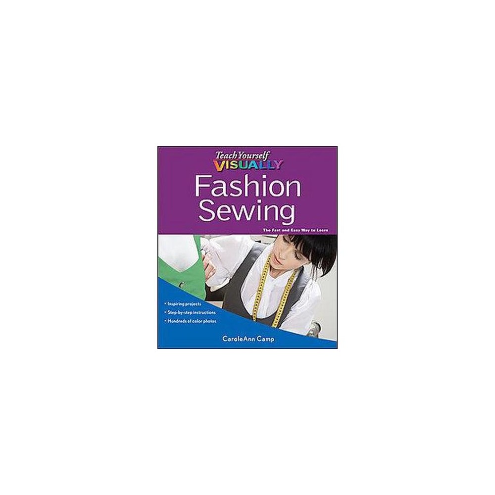 Teach Yourself Visually Fashion Sewing (Paperback) (Carole Ann Camp)