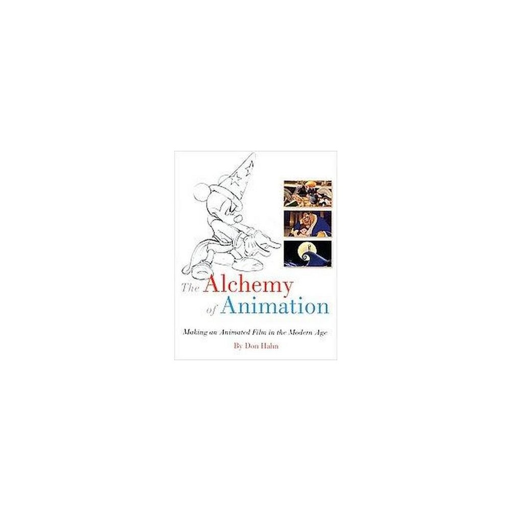 Alchemy of Animation : Making an Animated Film in the Modern Age (Paperback) (Don Hahn)