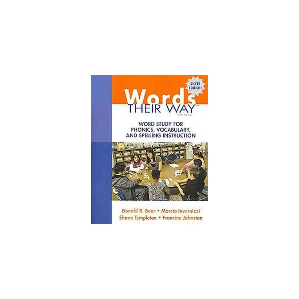 Words Their Way : Word Study for Phonics, Vocabulary, and Spelling Instruction: Silver Edition