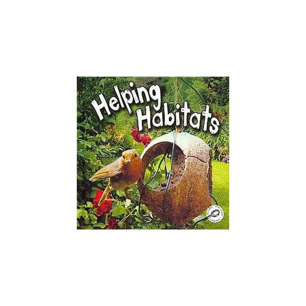 Helping Habitats ( Green Earth Science - Discovery Library) (Hardcover)
