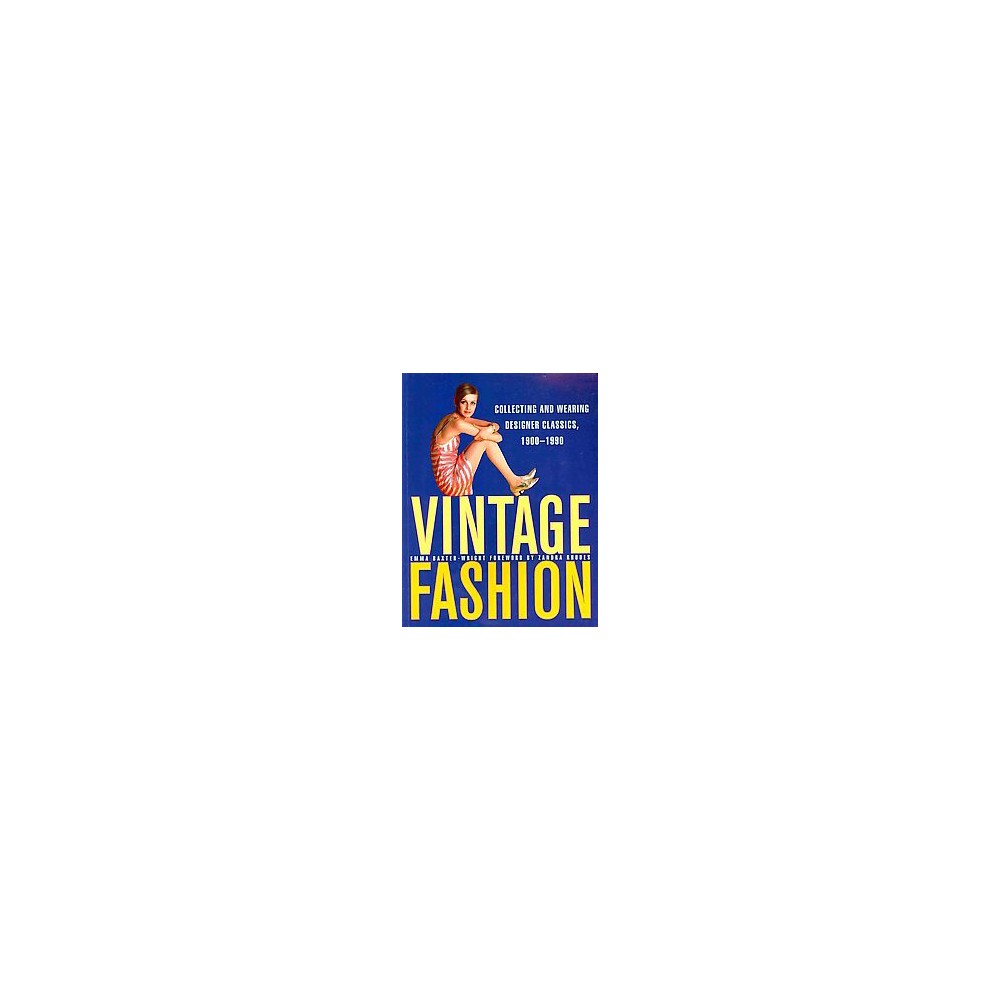 Vintage Fashion : Collecting and Wearing Designer Classics (Paperback) (Emma Baxter-Wright)