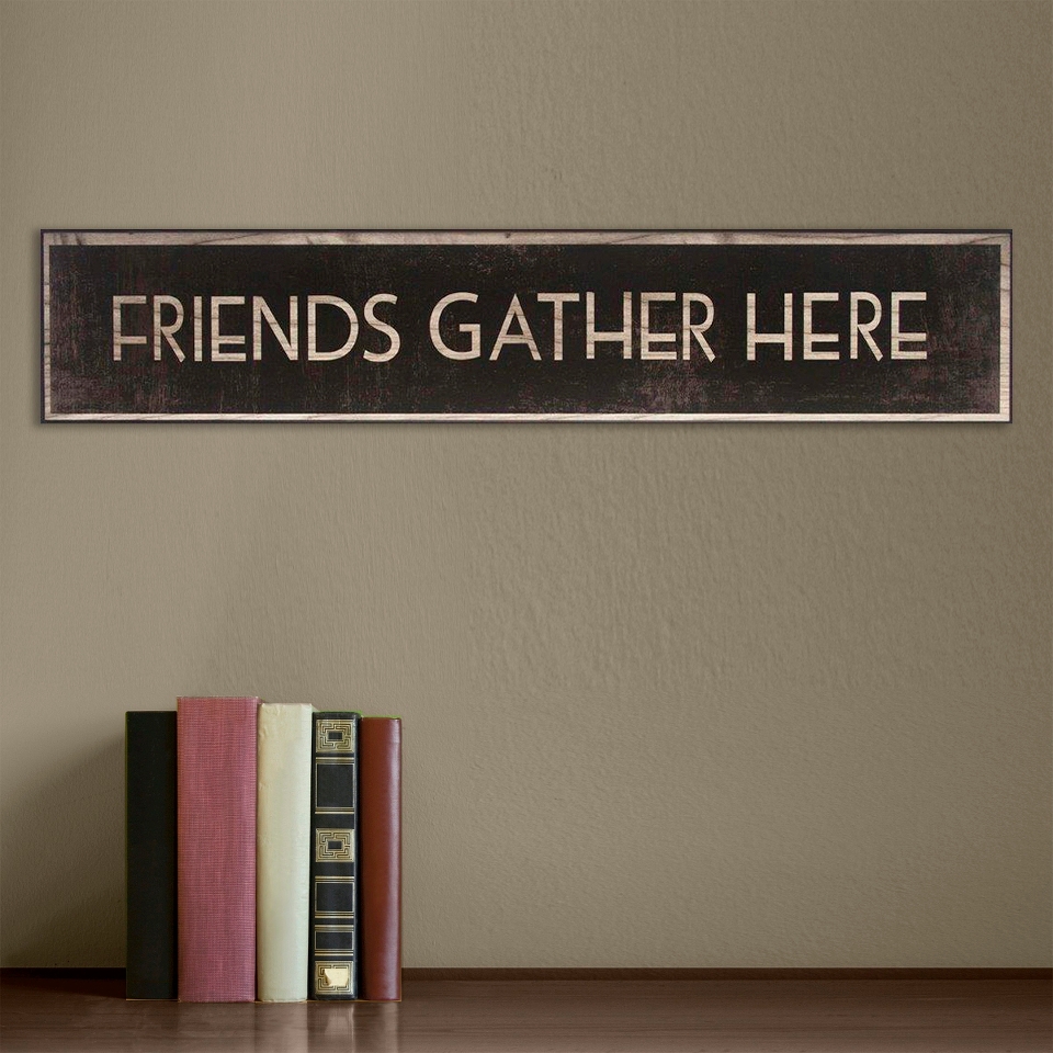 Typography Plaque   Friends Gather Here 6x30