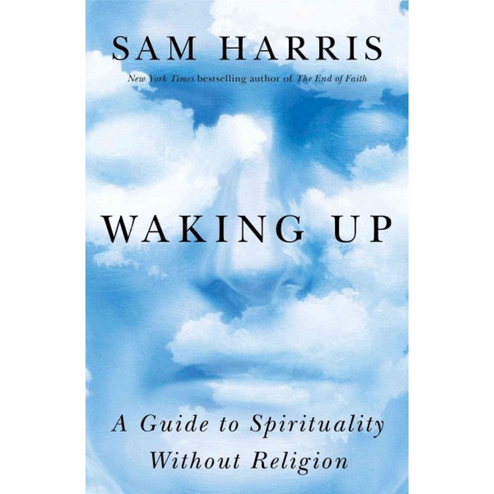 Waking Up : A Guide to Spirituality Without Religion (Hardcover) (Sam Harris)