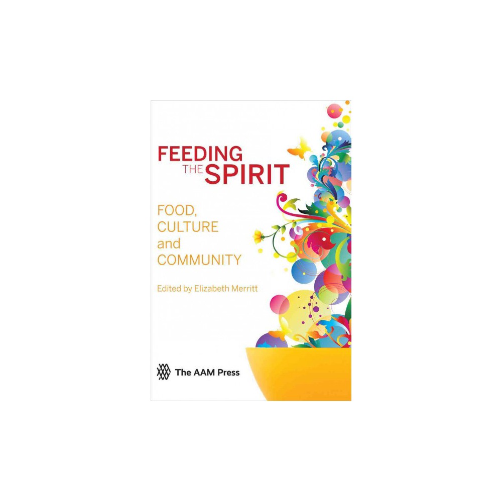 Feeding Spirit : Food, Culture and Community (Paperback)