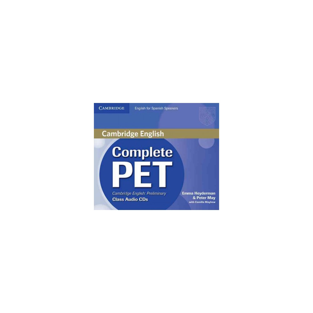 Complete Pet for Spanish Speakers Class (CD/Spoken Word) (Emma Heyderman & Peter May & Camilla Mayhew)
