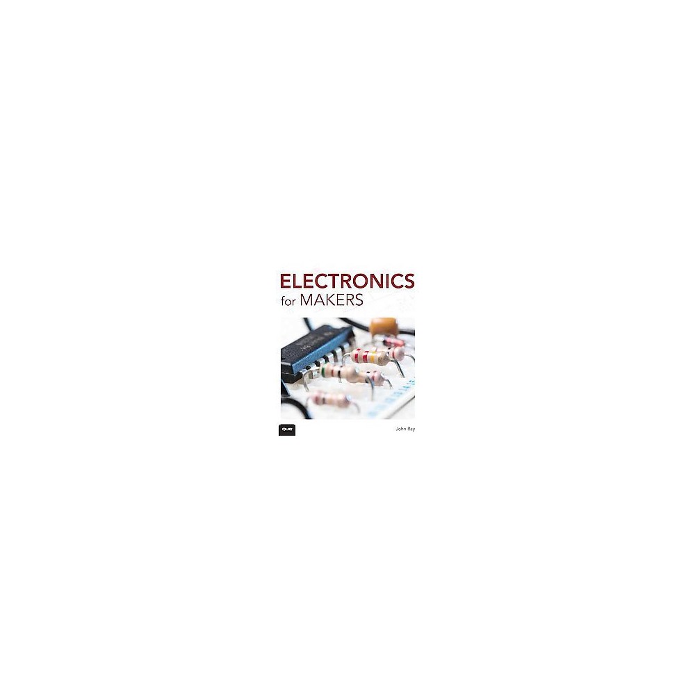 Electronics for Makers (Paperback) (John Ray)