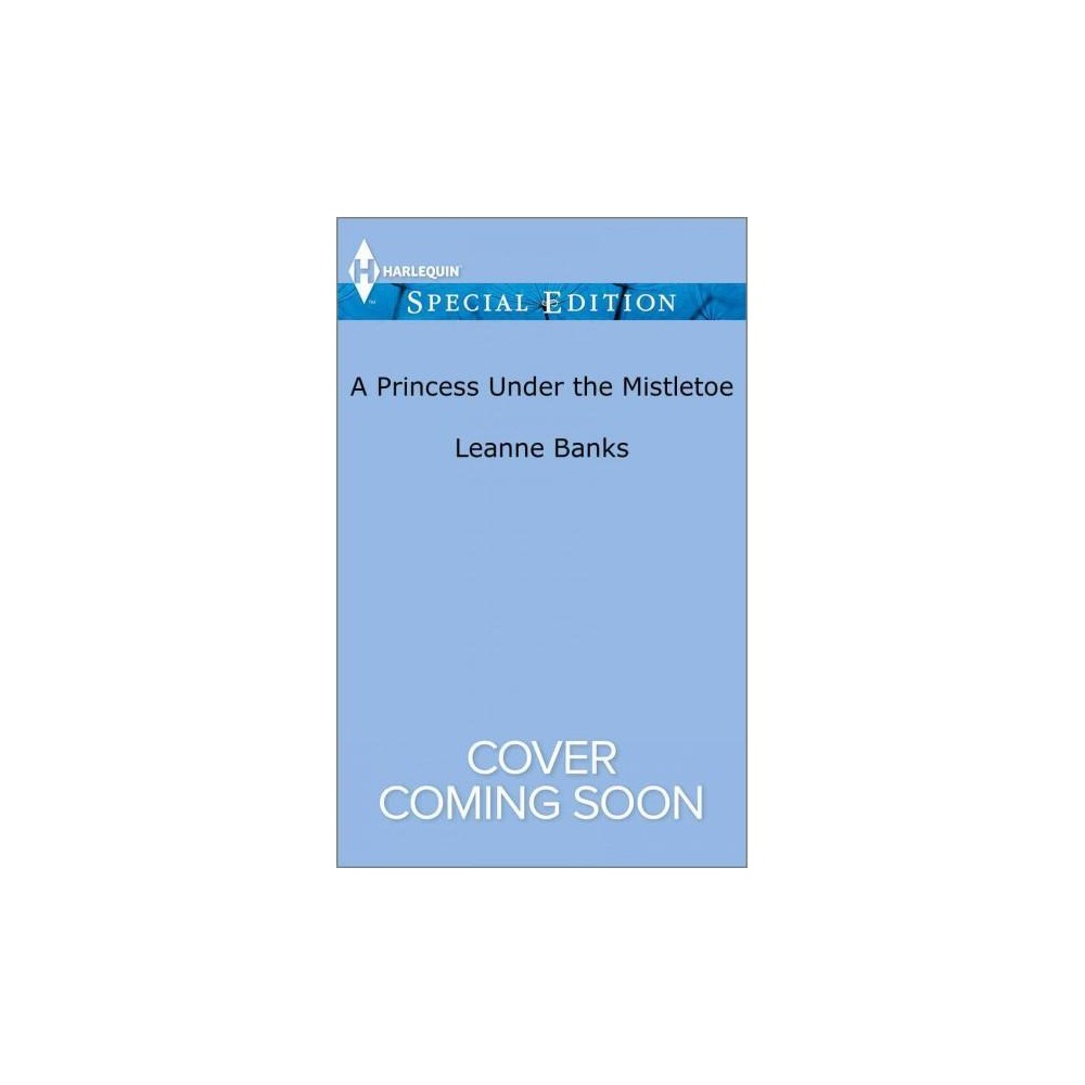 Princess Under the Mistletoe (Paperback) (Leanne Banks)