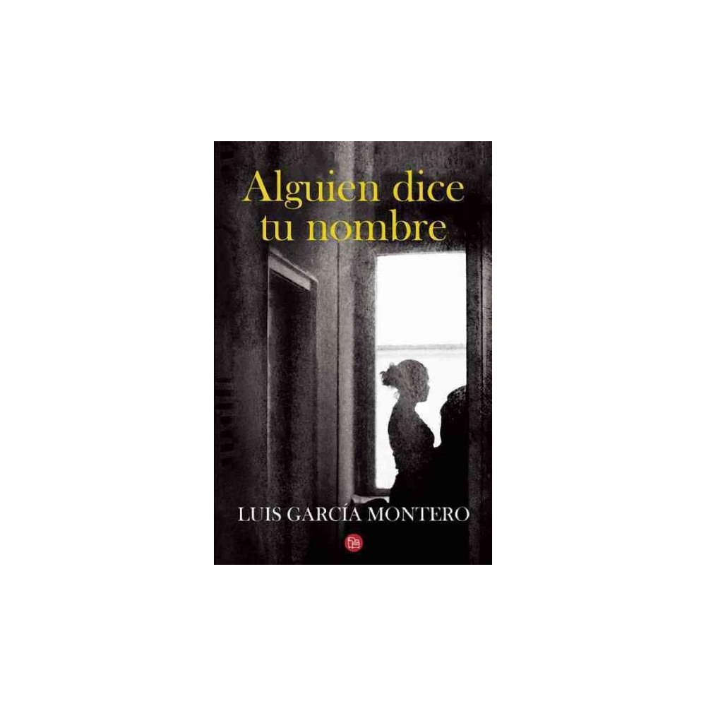 Alguien dice tu nombre / Someone says your name (Paperback) (Luis Garcia Montero)