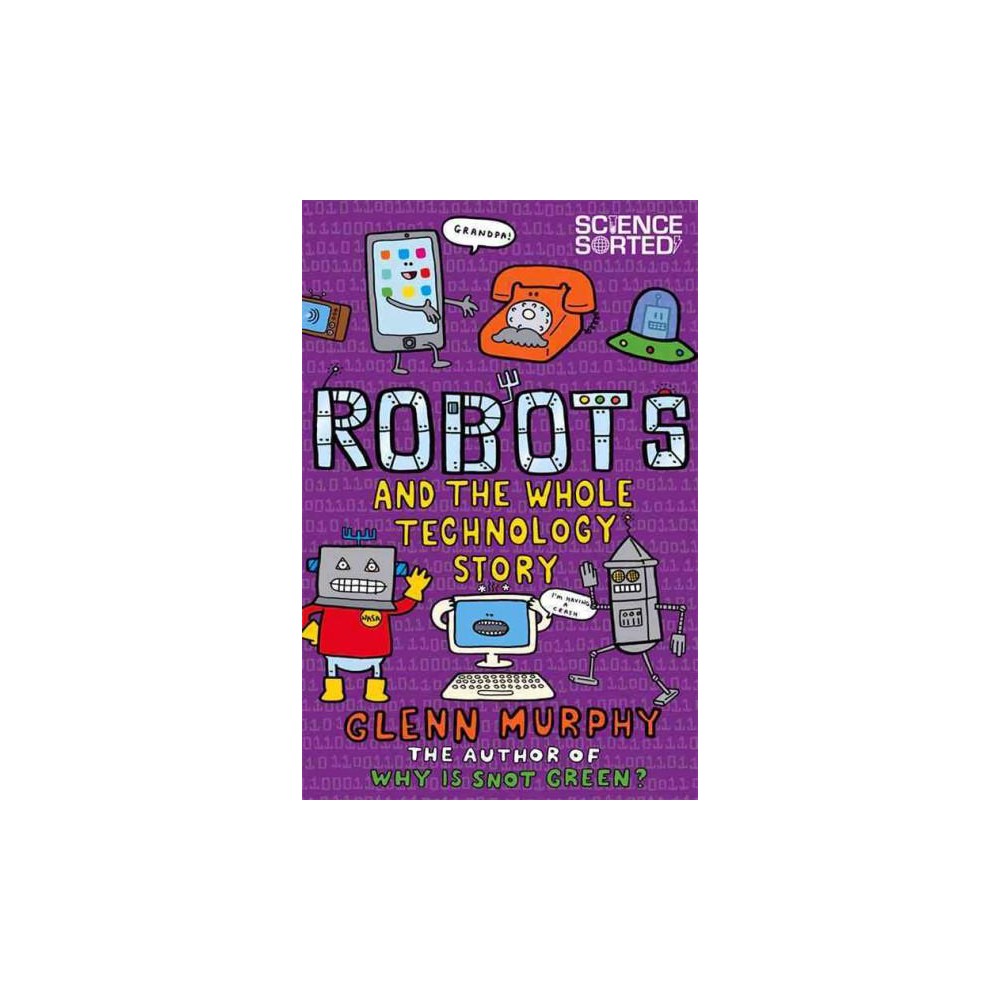Robots and the Whole Technology Story (Paperback) (Glenn Murphy)