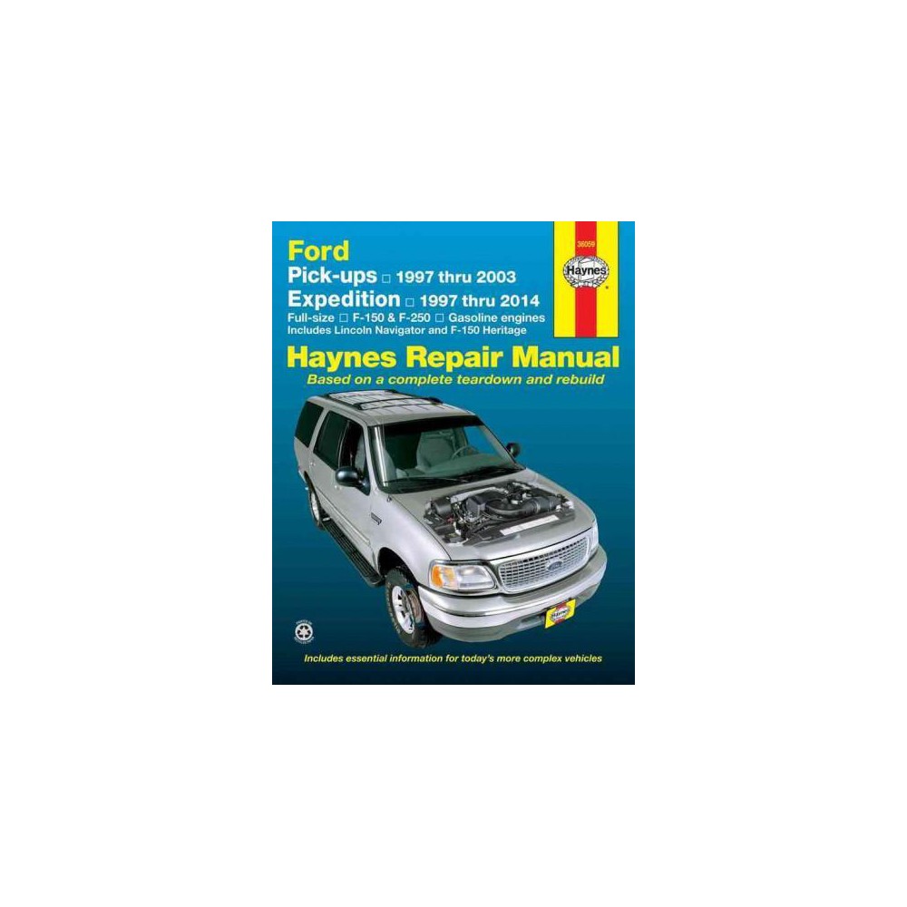 Haynes Ford Pick-ups & Expedition Lincoln Navigator Automotive Repair Manual : F-150 1997 Through 2003,