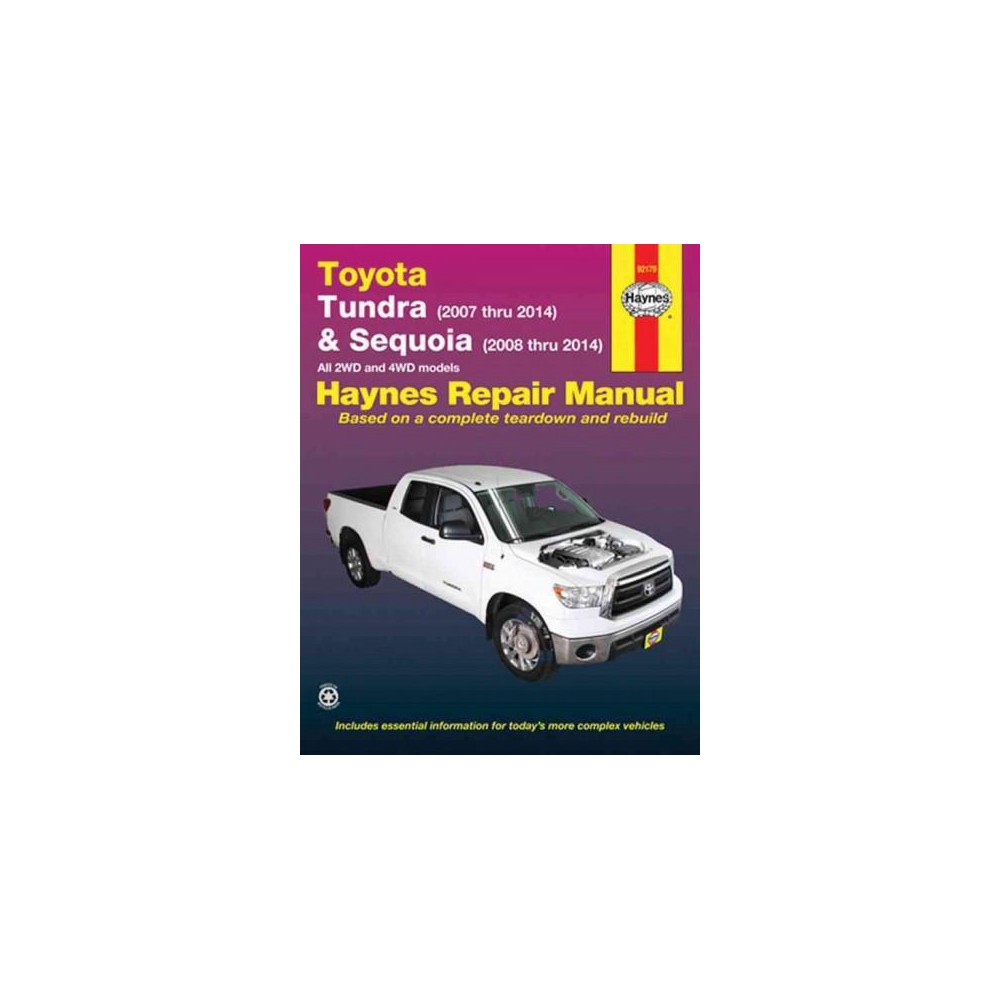 Haynes Toyota Tundra & Sequoia Automotive Repair Manual : Model Covered: Toyota Tundra - 2007 Thru 2014,