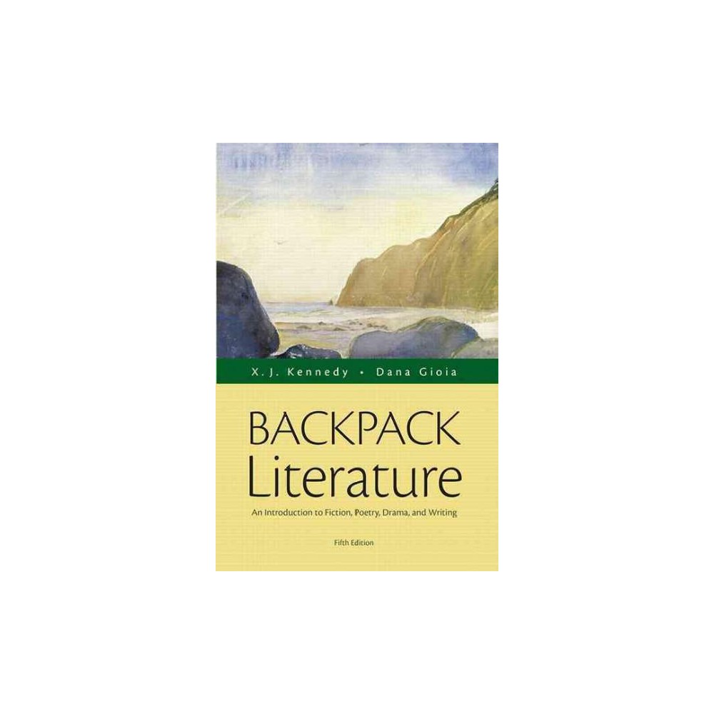 Backpack Literature : An Introduction to Fiction, Poetry, Drama, and Writing (Student, Student)