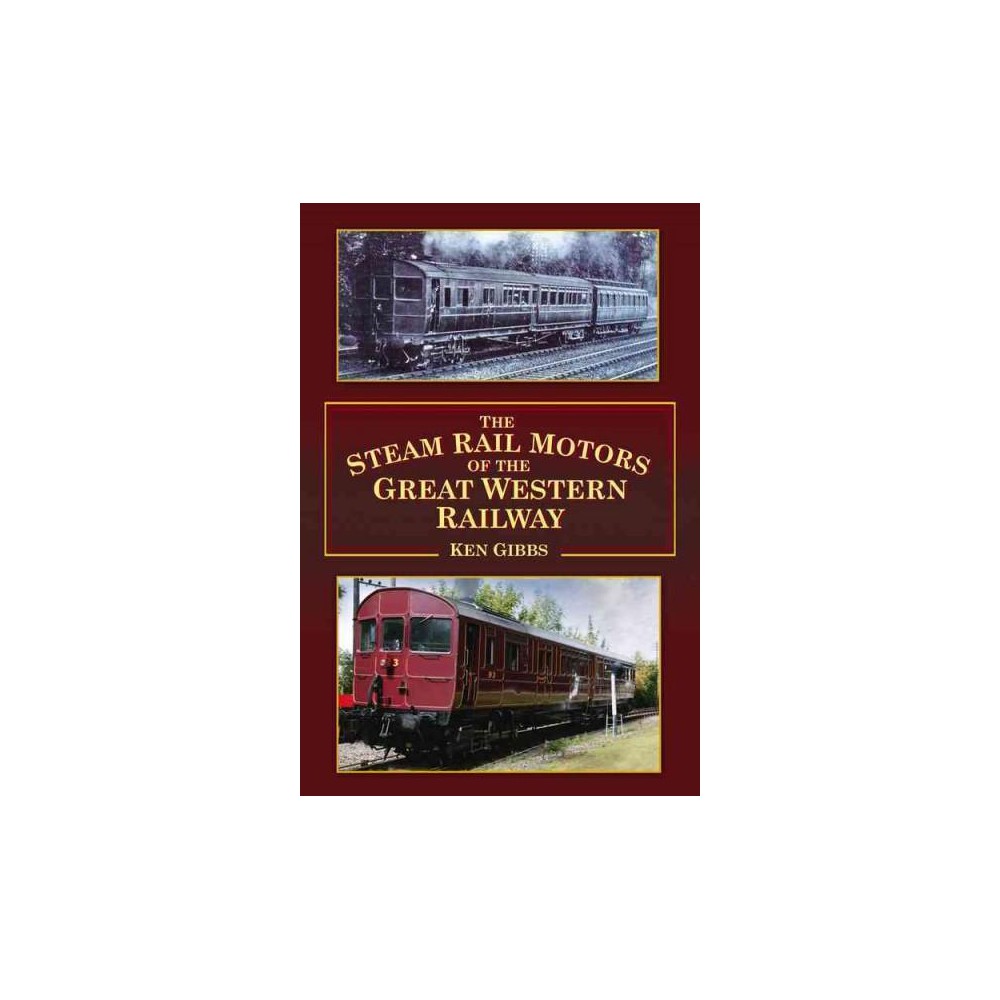 Steam Rail Motors of the Great Western Railway (Paperback) (Ken Gibbs)