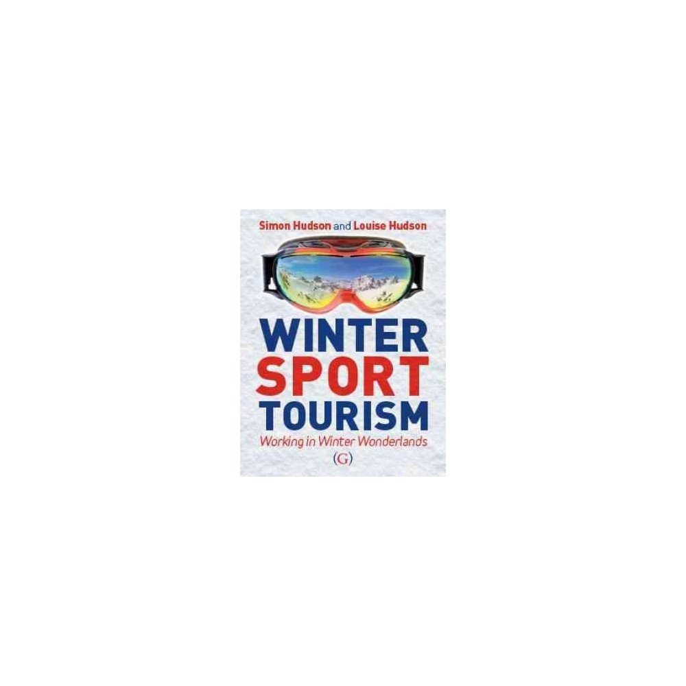 Winter Sports Tourism : Working in a Winter Wonderland (Paperback) (Hudson)