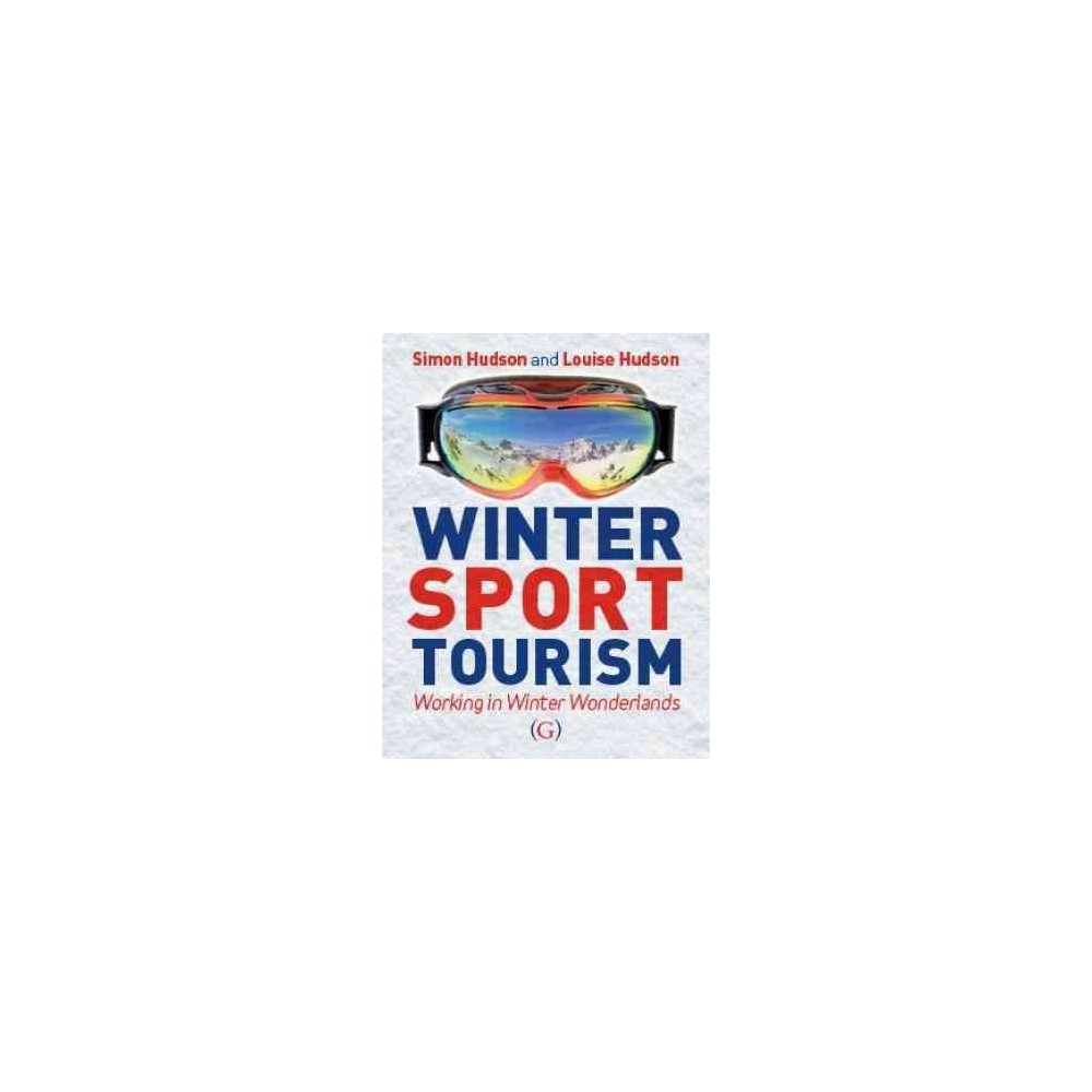 Winter Sports Tourism : Working in a Winter Wonderland (Paperback) (Hudson)