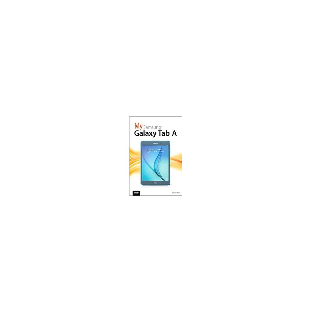 My Samsung Galaxy Tab A (Paperback) (Eric Butow)