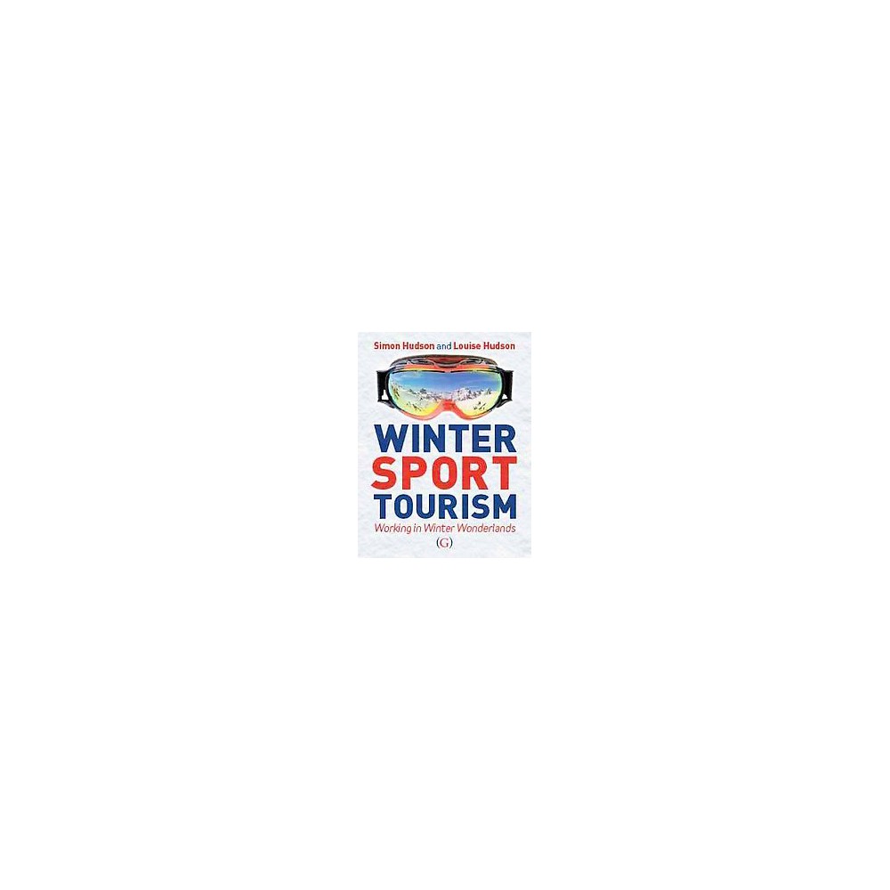 Winter Sports Tourism : Working in a Winter Wonderland (Hardcover) (Hudson)