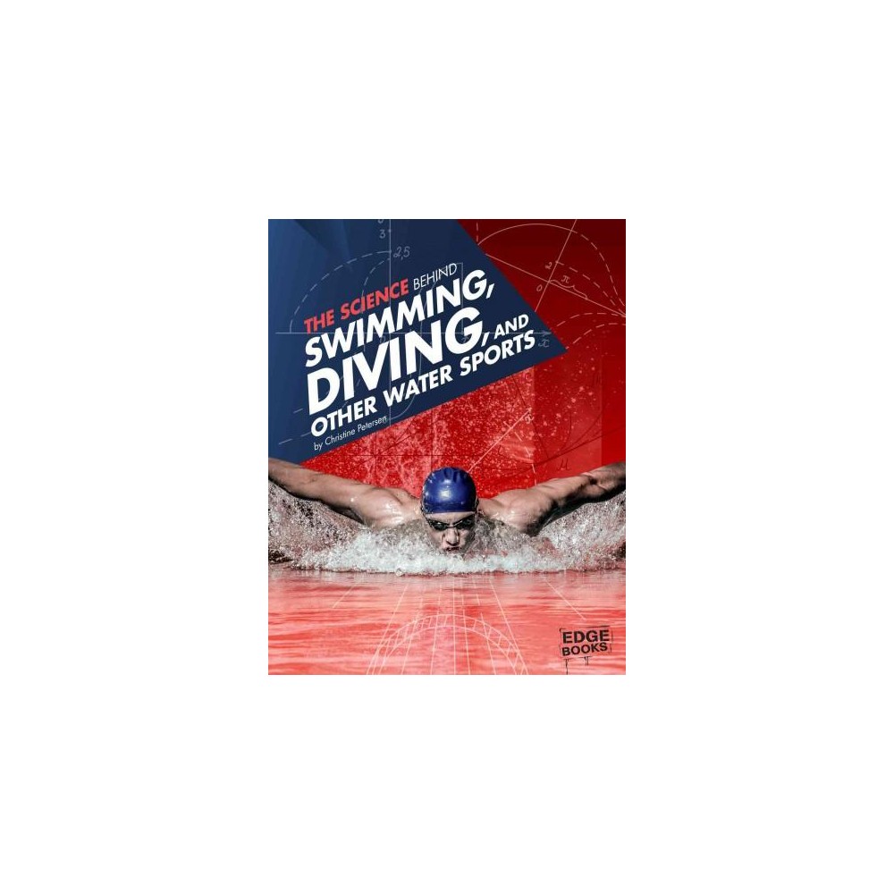 Science Behind Swimming, Diving, and Other Water Sports (Library) (Amanda Lanser)