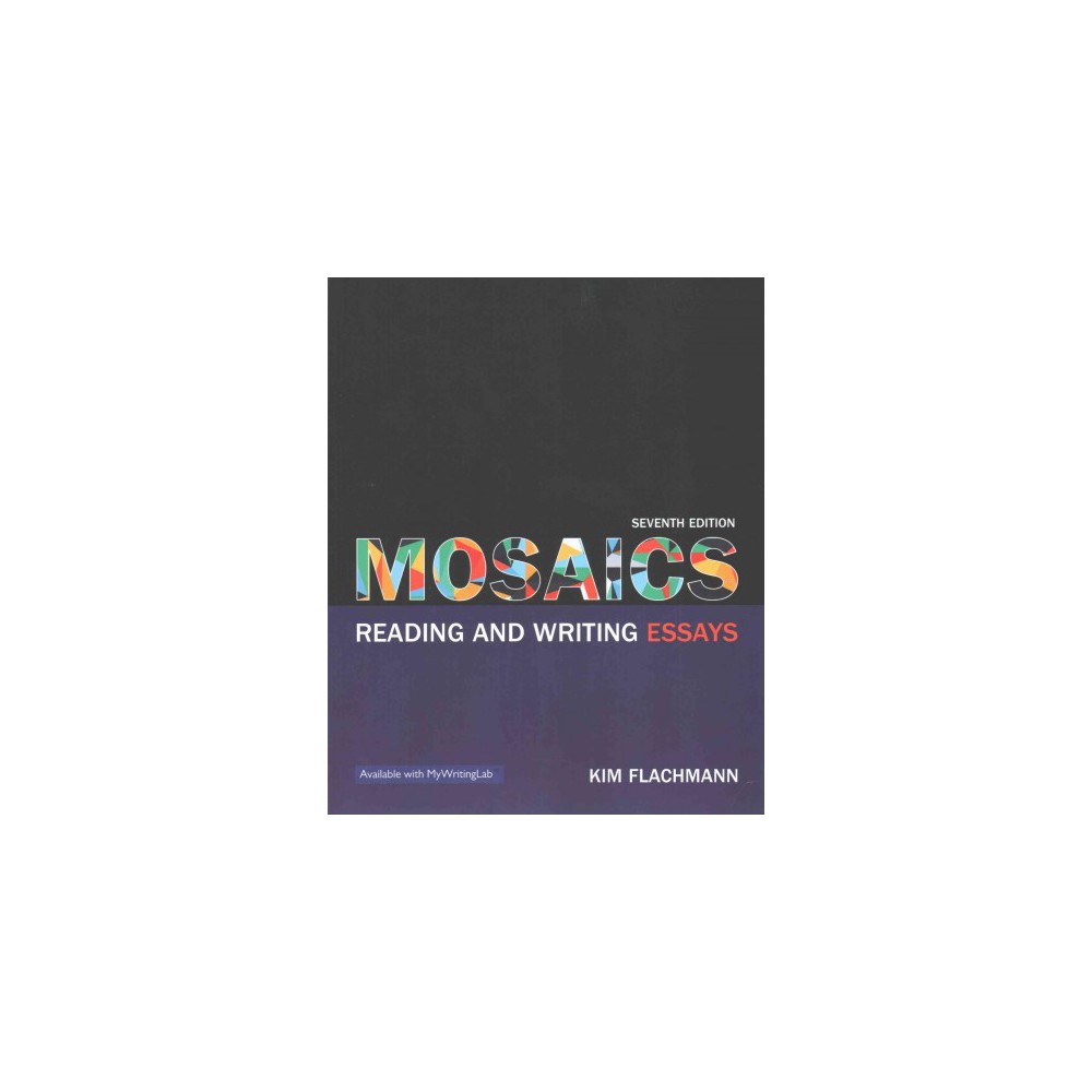Mosaics : Reading and Writing Essays (Paperback) (Kim Flachmann)