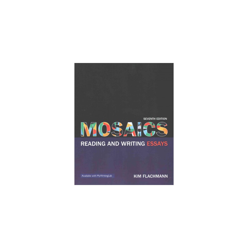 Mosaics : Reading and Writing Essays (Paperback) (Kim Flachmann)