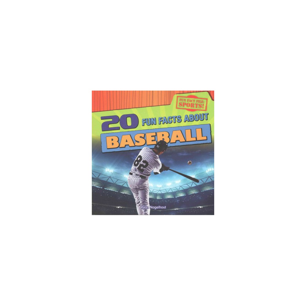 20 Fun Facts About Baseball ( Fun Fact File: Sports!) (Paperback)