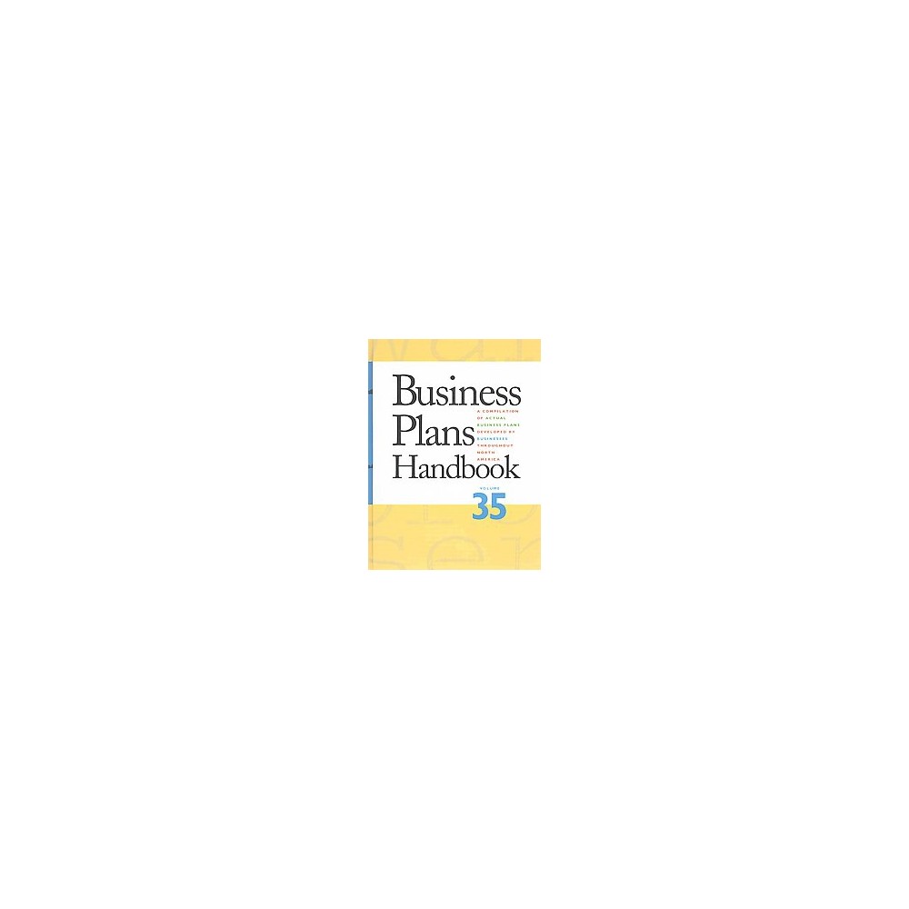 Business Plans Handbook : A Compilation of Business Plans Developed by Individuals Throughout North