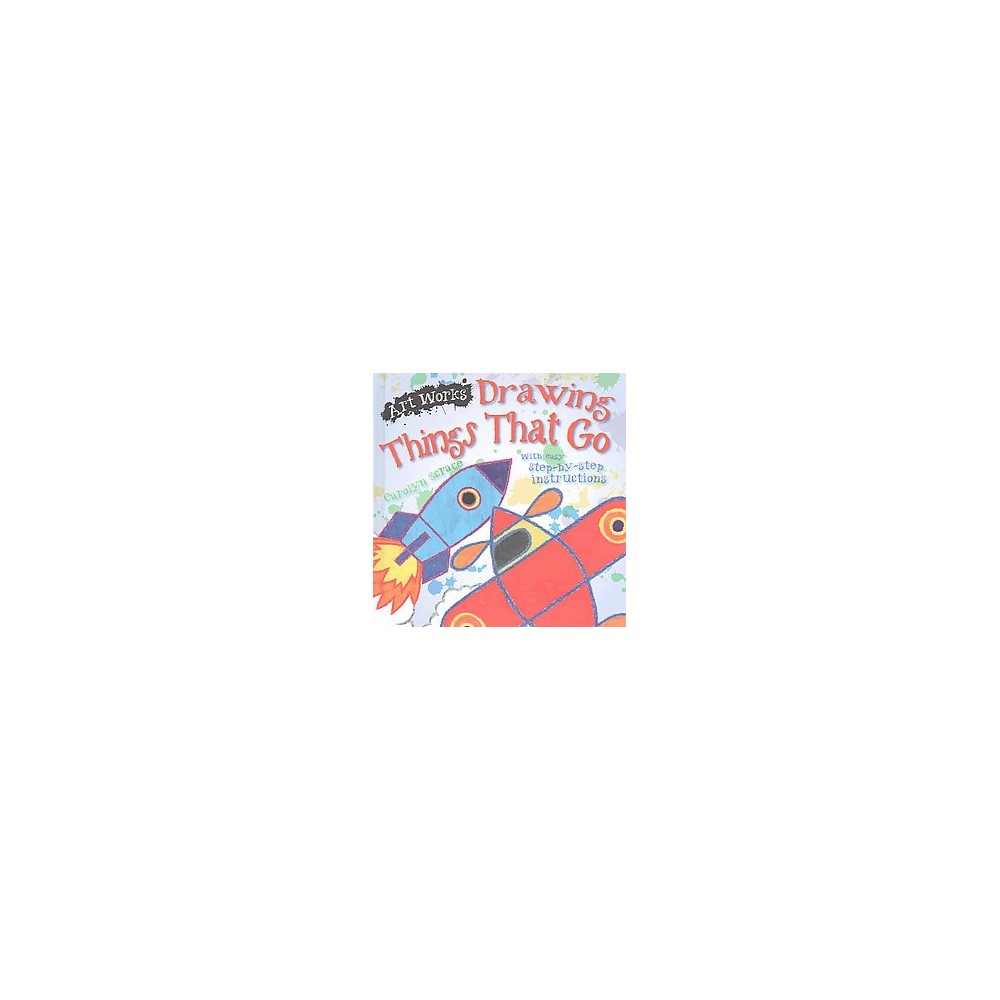 Drawing Things That Go (Library) (Carolyn Scrace)